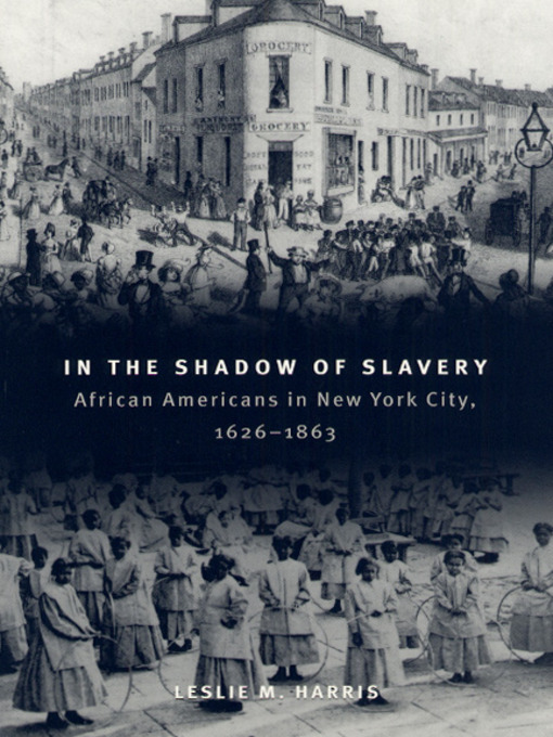 Title details for In the Shadow of Slavery by Leslie M. Harris - Available